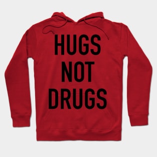 Hugs Not Drugs Hoodie